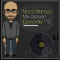 Marco Attanasio Mix Session Episode 110 Melodic, Techno, Electro