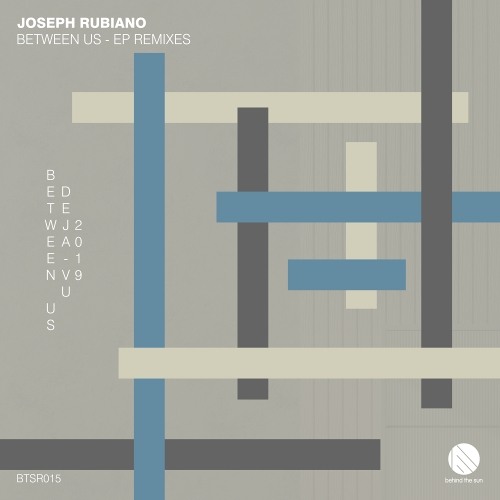 Joseph Rubiano - Between Us - Remixes