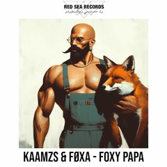 Kaamzs & FØXA - Foxy Papa [RSRP#23/FREE DOWNLOAD]