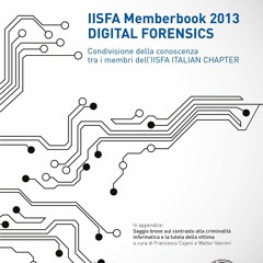 [PDF READ ONLINE] IISFA Memberbook 2013 DIGITAL FORENSICS: Condivisione della conoscenza tra i