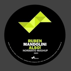 Ruben Mandolini - Also! (Norberto Mashup)