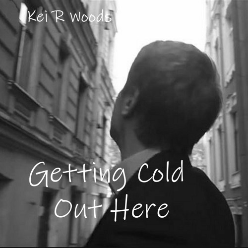 GETTING COLD OUT HERE