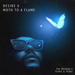 Desire x Moth To A Flame