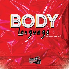 Body Langauge (Dancehall Mix 2021) 🙊