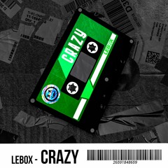 Lebox - Crazy [FREE DOWNLOAD]