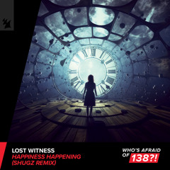 Lost Witness - Happiness Happening (Shugz Remix)