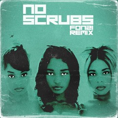 No Scrubs (FONZI Remix)
