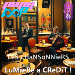 LeS CHaNSoNNieRS - LuMieRe a CReDiT !