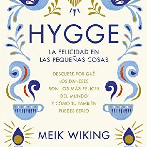 PDF📚Descargar Hygge. La felicidad en las pequeñas cosas Gratis