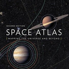 ⚡Audiobook🔥 Space Atlas, Second Edition: Mapping the Universe and Beyond