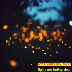 lights are fading slow (Dolby edit)