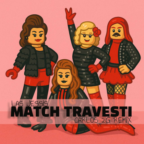 Las Jessis - Match Travesti (Carlos 2G Afro Remix)