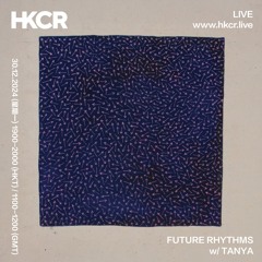 FUTURE RHYTHMS w/ TANYA - 30/12/2024