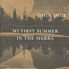VIEW [EPUB KINDLE PDF EBOOK] My First Summer In The Sierra by John Muir,Galen Rowell