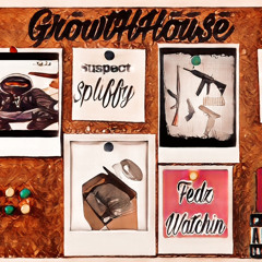 GrowtHHouse$pliffy: Fedz 👀Watchin