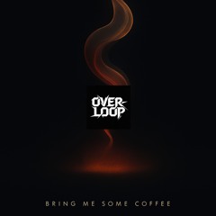 Bring Me Some Coffee