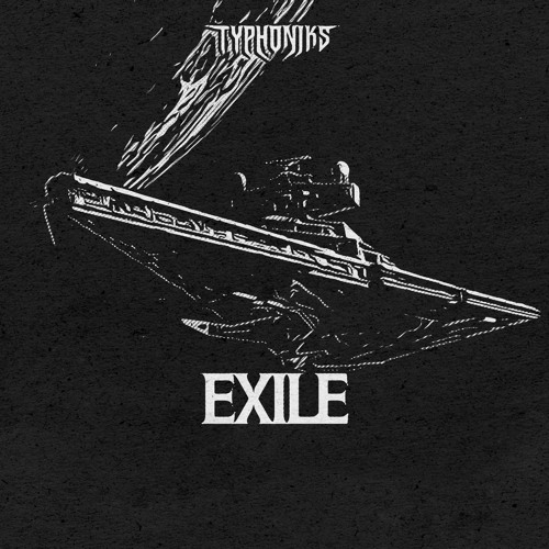 Stream EXILE (Free) by TYPHONIKS | Listen online for free on