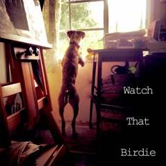 Watch That Birdie