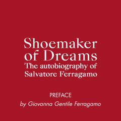 Shoemaker of Dreams | Preface by Giovanna Gentile Ferragamo