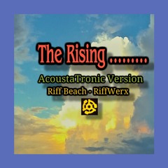 The Rising - AcoustaTronic Version