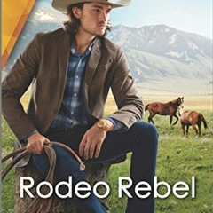 free PDF 🖌️ Rodeo Rebel: A Bad Boy Western Romance (Kingsland Ranch Book 1) by  Joan