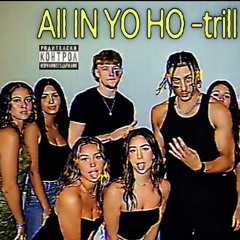 ALL IN YO HO (prod. SaturdayStacy)