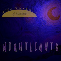 [The Surface of Summer] Nightlights
