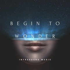 Begin to Wonder