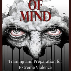 [READ PDF] Violence of Mind: Training and Preparation for Extreme Violence android