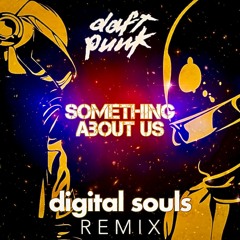 Daft Punk - Something About Us (Digital Souls Remix) *FREE DL*