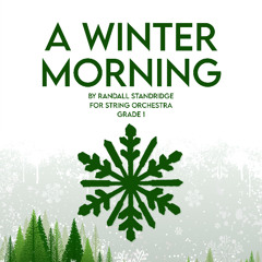 A Winter Morning (Randall Standridge, String Orchestra, Grade 1)