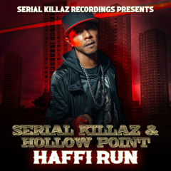 Serial Killaz & Hollow Point - Haffi Run