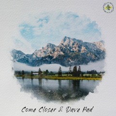 Come Closer, Dave Pad - Plany Na Budushee