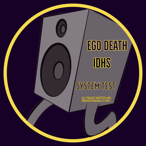 Ego Death & IDHS - System Test