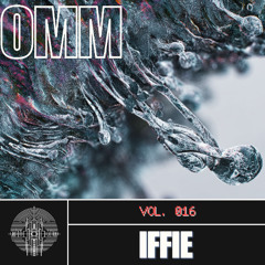 OMM Transmission 016 || Iffie