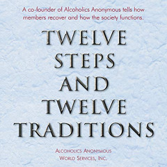 [FREE] PDF 📕 Twelve Steps and Twelve Traditions: The “Twelve and Twelve” - Essential