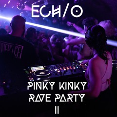 ECH/O @ Pinky Kinky Rave Party 2 (Closing set)