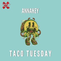 AnnaKey - Taco Tuesday