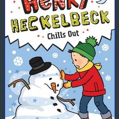 Read^^ ⚡ Henry Heckelbeck Chills Out (10) ^DOWNLOAD E.B.O.O.K.#