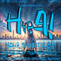 HypA! - Your Sweetness (HypA!'s 2K25 Makina Remix)[24 BiT MASTER 1]