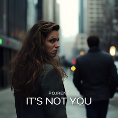 It's Not You