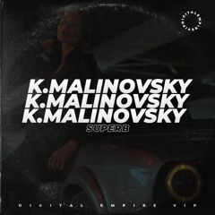 K.MALINOVSKY - SUPERB [OUT NOW]