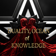 Duality Ocean of Knowledge