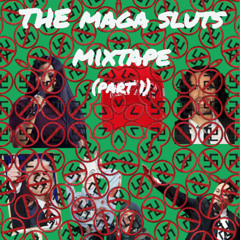 The MAGA Sluts Mixtape (Part 1)