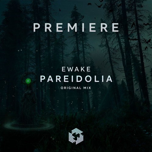 PREMIERE: Ewake - Pareidolia (Original Mix)