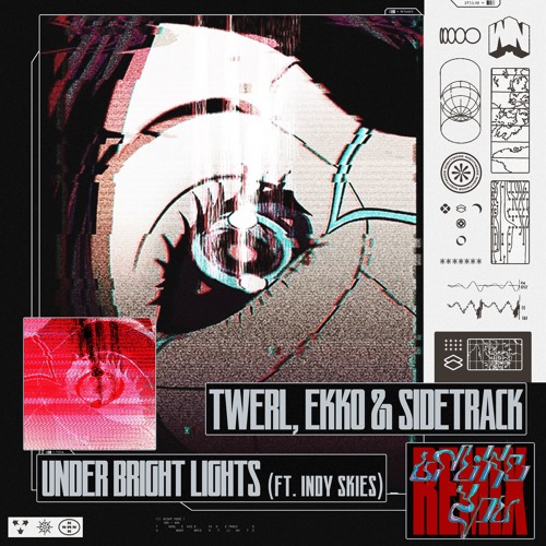 Stream TWERL & Ekko & Sidetrack - Under Bright Lights Ft. Indy