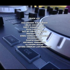 Copy of Related tracks: SUCI DIMANA KAU BERADA X JELAS SAKIT-ILUSSION FUNKY HARD 2K24