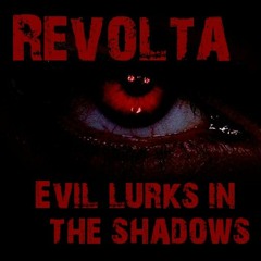 Revolta - Evil Lurks In The Shadows (Free Download)