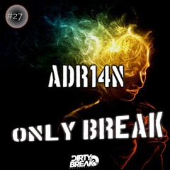 Dirty Break @ONLY Break Beat #027 ADR14N