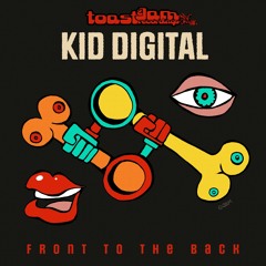Kid Digital - Front To The Back ***OUT NOW ON BANDCAMP!!!***